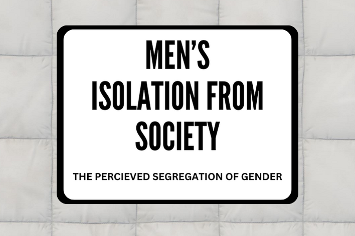 Mens Isolation from Society